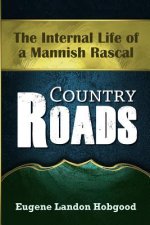Country Roads: The Internal Life of a Mannish Rascal