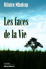 Les faces de la vie