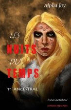 Les Nuits du temps: Tome 1: Ancestral