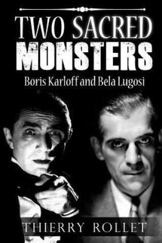 Two sacred monsters: Boris Karloff and Bela Lugosi