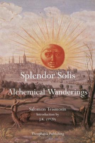 Splendor Solis: Alchemical Wanderings