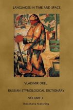 Russian Etymological Dictionary: Volume 1