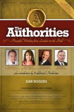 The Authorities - Dan Rogers: Powerful Wisdom From Leaders in The Field