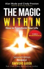 The Magic Within: How To Transform Your Life