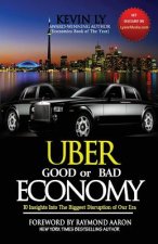 UBER - Good or Bad Economy: 10 Insights Into the Biggest Disruption of Our Era
