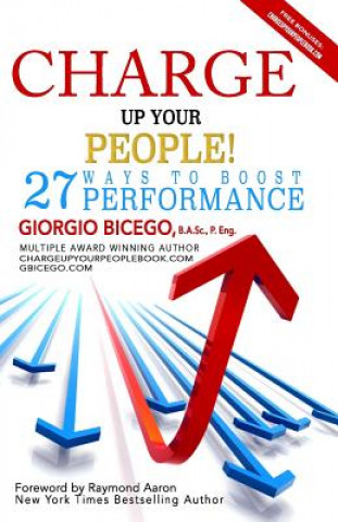 Charge Up Your People!: 27 Ways to Boost Performance
