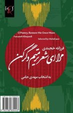 O Poetry, Restore Me Once More: Mara Ey Sher, Tarmim-e Degar Kon
