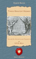 Thrice Greatest Hermes: Volume III - Excerpts and Fragments