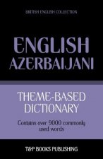 Theme-based dictionary British English-Azerbaijani - 9000 words