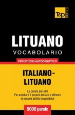 Vocabolario Italiano-Lituano per studio autodidattico - 9000 parole