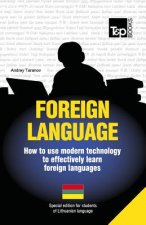 Foreign language - How to use modern technology to effectively learn foreign languages: Special edition - Lithuanian