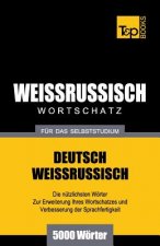 Weissrussischer Wortschatz fur das Selbststudium - 5000 Woerter