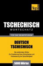 Tschechischer Wortschatz fur das Selbststudium - 5000 Woerter