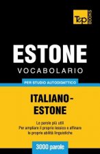 Vocabolario Italiano-Estone per studio autodidattico - 3000 parole