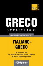 Vocabolario Italiano-Greco per studio autodidattico - 5000 parole