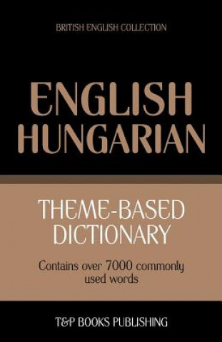 Theme-based dictionary British English-Hungarian - 7000 words