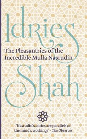 The Pleasantries of the Incredible Mulla Nasrudin