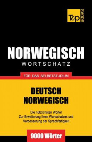 Wortschatz Deutsch-Norwegisch fur das Selbststudium. 9000 Woerter