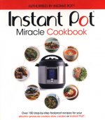 Instant Pot Miracle Cookbook