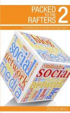 Packed To The Rafters 2 - Social Networks: Social networking for amateur and fringe theatre