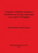 Visigodos Hispano-romanos y bizantinos en la zona valenciana en el siglo VI (Espana)