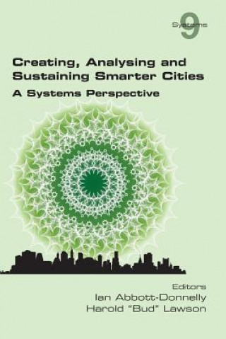 Creating, Analysing and Sustaining Smarter Cities