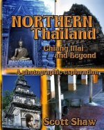 Northern Thailand: Chiang Mai and Beyond: A Photographic Exploration
