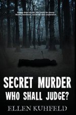 Secret Murder: Who Shall Judge?