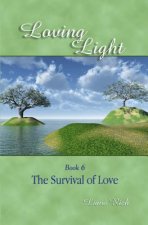 Loving Light Book 6, The Survival Of Love