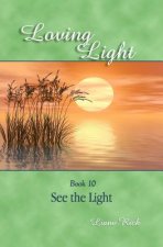 Loving Light Book 10, See the Light