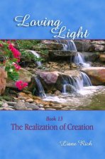 Loving Light Book 13, The Realization of Creation