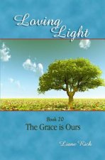 Loving Light Book 20, The Grace is Ours