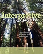 Interpretive Solutions: Harnessing the Power of Interpretation to Help Resolve Critical Resource Issues