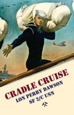Cradle Cruise: A Navy Bluejacket Remembers Life Aboard the USS Trever During World War II
