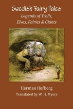 Swedish Fairy Tales: Legends of Trolls, Elves, Fairies and Giants