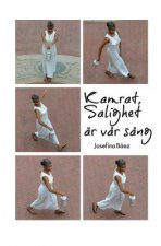Kamrat, Salighet ar var sang