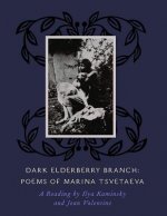 Dark Elderberry Branch: Poems of Marina Tsvetaeva [With CD (Audio)]