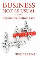 Business Not as Usual: Beyond the Bottom Line