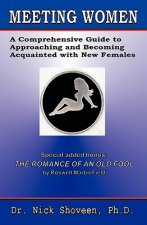 Meeting Women: A Comprehensive Guide To Approaching And Becoming Acquainted With New Females