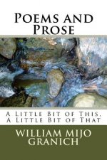 Poems and Prose: A Little Bit of This, A Little Bit of That