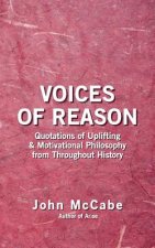 Voices of Reason: Quotations of Uplifting & Motivational Philosophy from throughout History