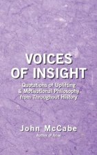 Voices of Insight: Quotations of Uplifting & Motivational Philosophy from throughout History