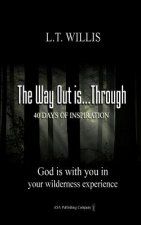The Way Out is...Through: God is with you in your wilderness experience