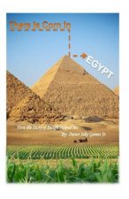 There Is Corn In Egypt!: How the Story of Joseph Helped Me