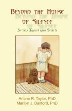 Beyond the House of Silence: Secrets Layered upon Secrets