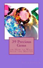 39 Precious Gems: on How to Walk with the Master