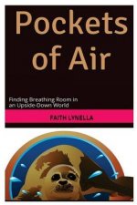 Pockets of Air: Finding breathing room in an upside-down world