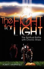 The Fight For Light: The Spiritual Battle With Chronic Illness