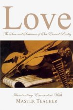 Love: The Sum and Substance of Our Eternal Reality
