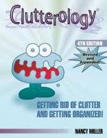 Clutterology: Getting Rid of Clutter and Getting Organized